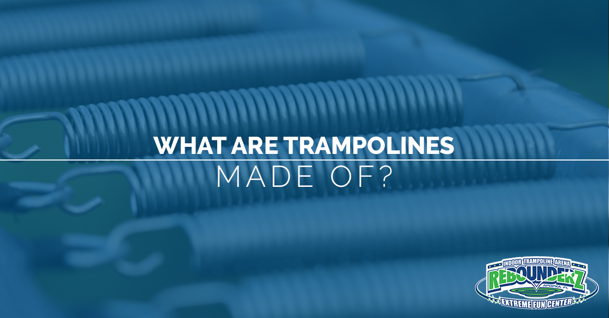 Kakadu aprobar Banquete What are Trampolines Made of? - Rebounderz