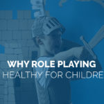 Role Playing Is Healthy for Children